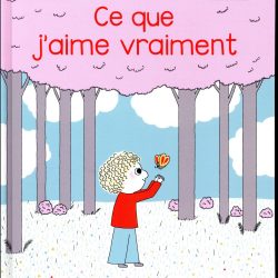 Ce que j'aime vraiment- Astrid Desbordes - Pauline Martin (Illustrations) - Albin michel jeunesse