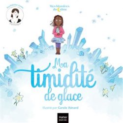 Ma timidité de glace - Héloïse Junier - Hatier