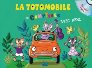 Livre CD - La totomobile en comptines - Avec Rémi - Edition Formulette