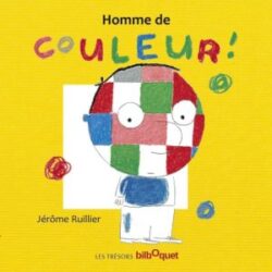 Livre - Homme de couleur - Jérôme Ruillier - Editions bilboquet