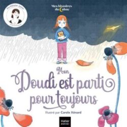 Mon Doudi est parti pour toujours – Héloïse Junier – Carole Xénard (Illustrations)