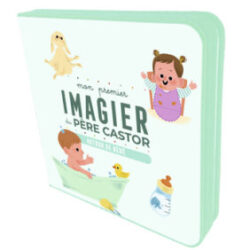 Mon premier Imagier du Père Castor – Autour de bébé – Émilie Jacob