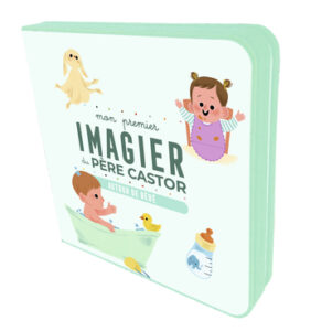 Mon premier Imagier du Père Castor – Autour de bébé – Émilie Jacob